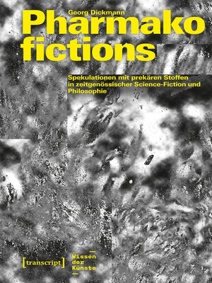 cover image of Pharmakofictions--Spekulationen mit prekären Stoffen in zeitgenössischer Science-Fiction und Philosophie